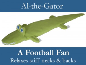 Al-the-Gator - a Football Fan - Relaxes stiff necks and backs
